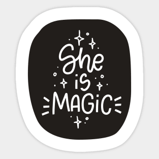 She is Magic inspirational woman quote about power Sticker